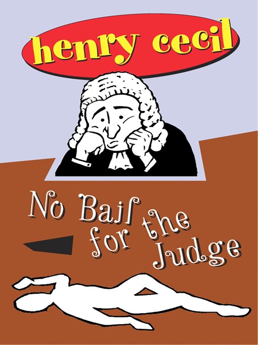 Title details for No Bail For the Judge by Henry Cecil - Available